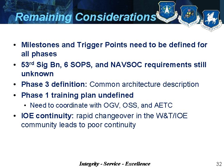 Remaining Considerations • Milestones and Trigger Points need to be defined for all phases