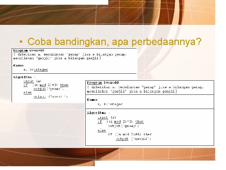  • Coba bandingkan, apa perbedaannya? 