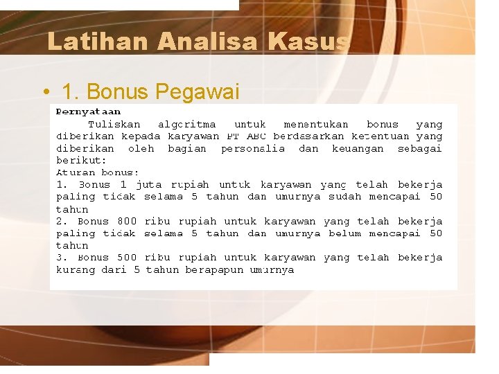 Latihan Analisa Kasus • 1. Bonus Pegawai 