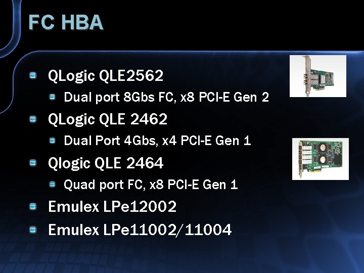 FC HBA QLogic QLE 2562 Dual port 8 Gbs FC, x 8 PCI-E Gen