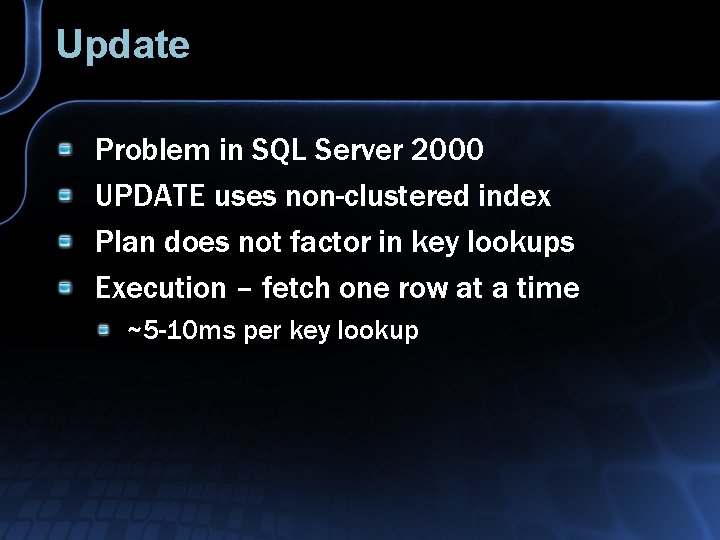 Update Problem in SQL Server 2000 UPDATE uses non-clustered index Plan does not factor