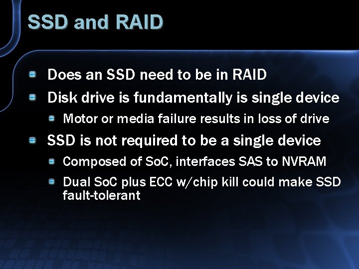 SSD and RAID Does an SSD need to be in RAID Disk drive is