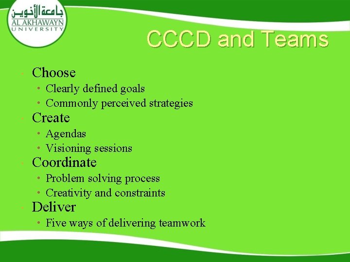 CCCD and Teams Choose • Clearly defined goals • Commonly perceived strategies Create •