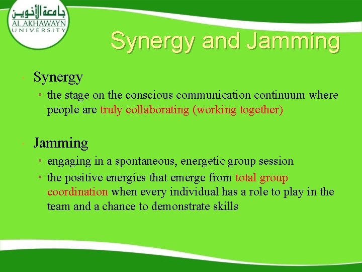 Synergy and Jamming Synergy • the stage on the conscious communication continuum where people