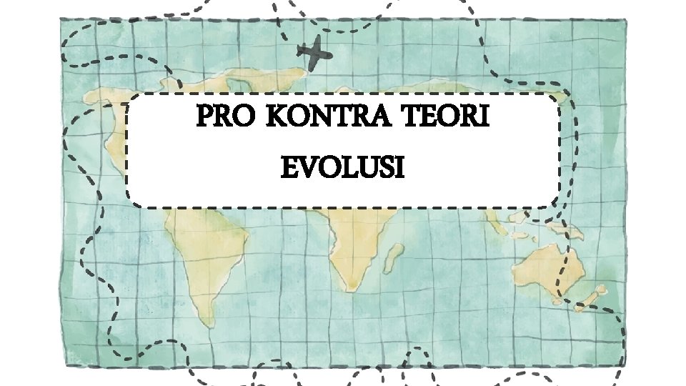 PRO KONTRA TEORI EVOLUSI 