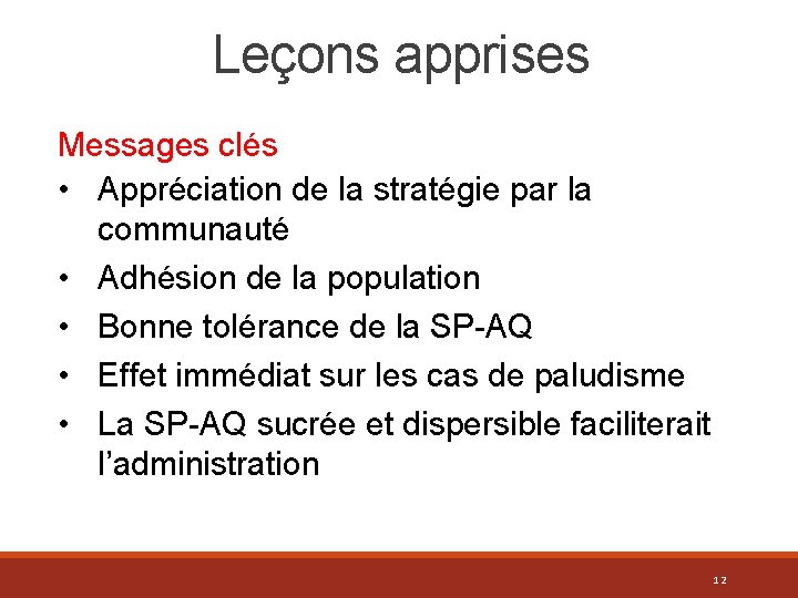 Leçons apprises Messages clés • Appréciation de la stratégie par la communauté • Adhésion