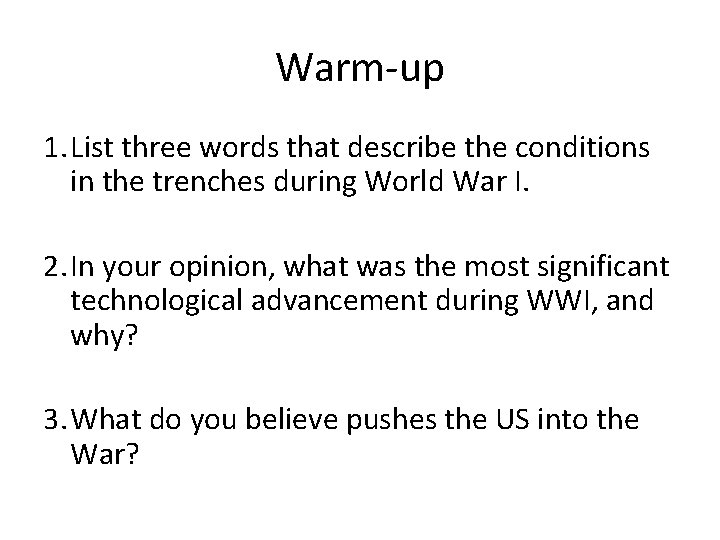 Warm-up 1. List three words that describe the conditions in the trenches during World