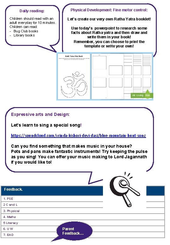 Daily reading: Physical Development: Fine motor control: Children should read with an adult everyday