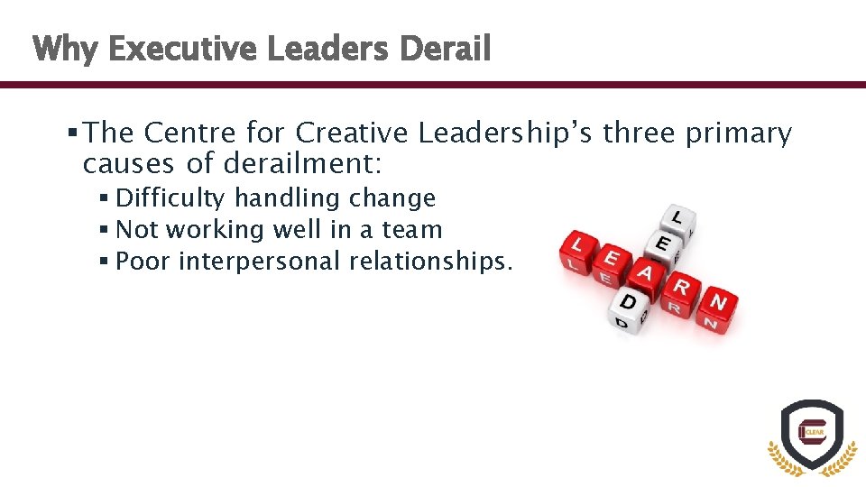 Why Executive Leaders Derail § The Centre for Creative Leadership’s three primary causes of