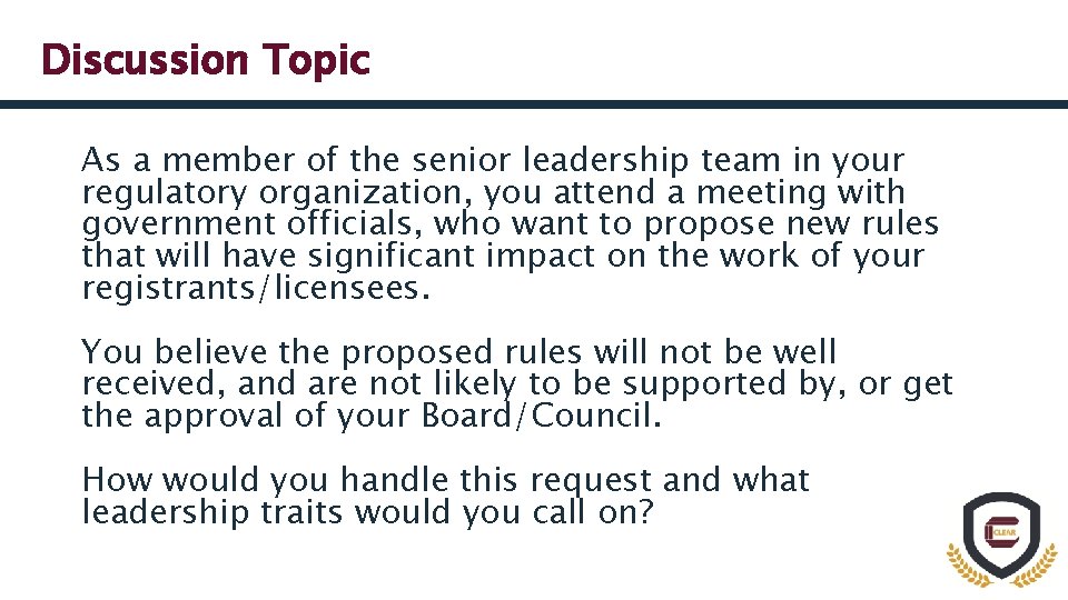 Discussion Topic As a member of the senior leadership team in your regulatory organization,