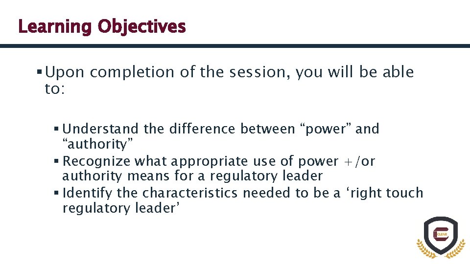 Learning Objectives § Upon completion of the session, you will be able to: §