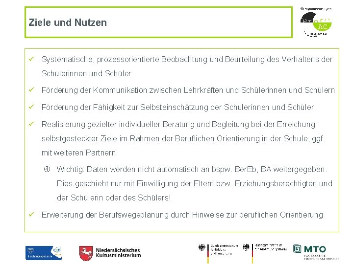 Ziele und Nutzen ü Systematische, prozessorientierte Beobachtung und Beurteilung des Verhaltens der Schülerinnen und