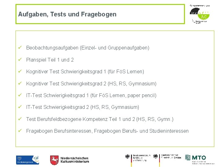Aufgaben, Tests und Fragebogen ü Beobachtungsaufgaben (Einzel- und Gruppenaufgaben) ü Planspiel Teil 1 und Aufgaben, Tests und Fragebogen ü Beobachtungsaufgaben (Einzel- und Gruppenaufgaben) ü Planspiel Teil 1 und