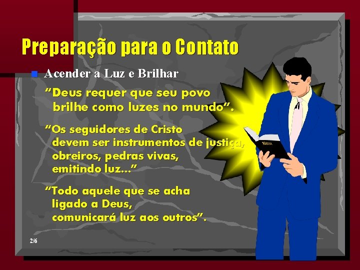 Preparação para o Contato n Acender a Luz e Brilhar “Deus requer que seu