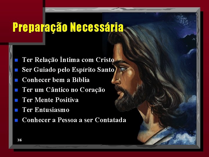 Preparação Necessária n n n n 3/6 Ter Relação Íntima com Cristo Ser Guiado