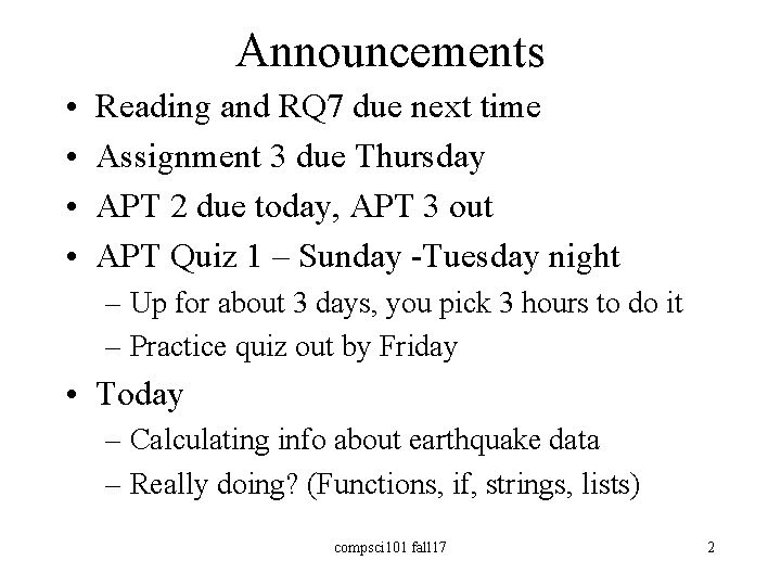 Announcements • • Reading and RQ 7 due next time Assignment 3 due Thursday