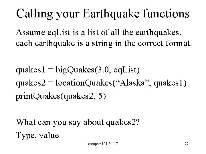 Calling your Earthquake functions Assume eq. List is a list of all the earthquakes,