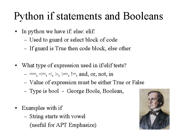 Python if statements and Booleans • In python we have if: else: elif: –