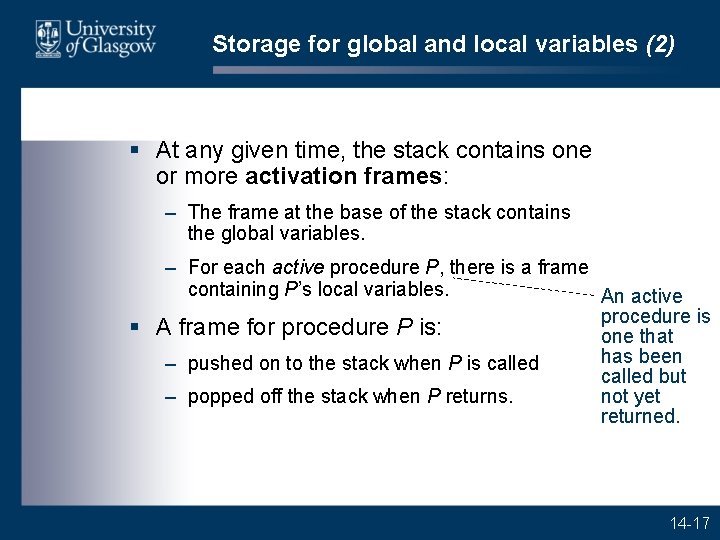 Storage for global and local variables (2) § At any given time, the stack