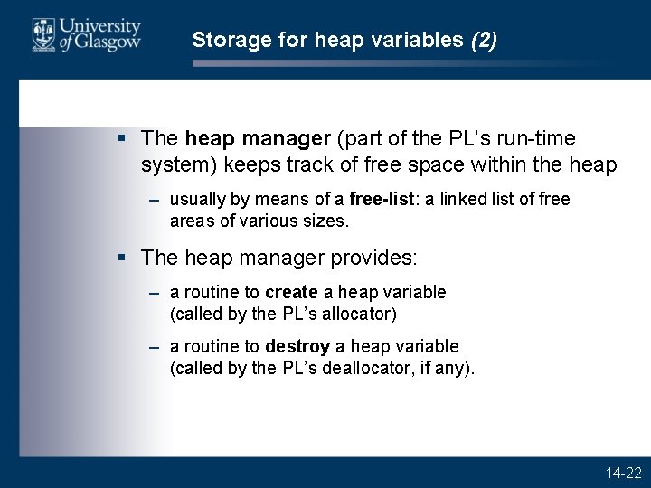 Storage for heap variables (2) § The heap manager (part of the PL’s run-time