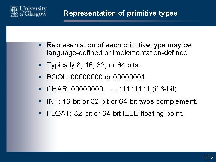 Representation of primitive types § Representation of each primitive type may be language-defined or