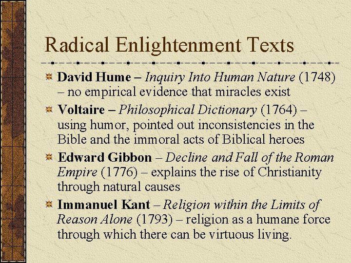Radical Enlightenment Texts David Hume – Inquiry Into Human Nature (1748) – no empirical