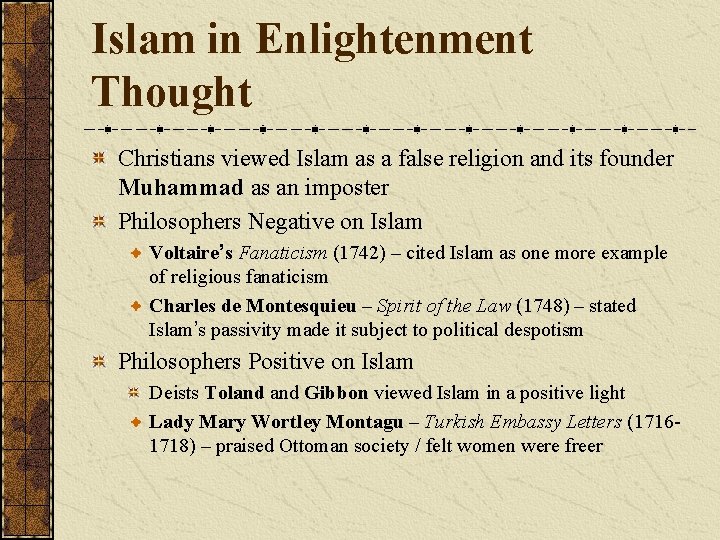 Islam in Enlightenment Thought Christians viewed Islam as a false religion and its founder