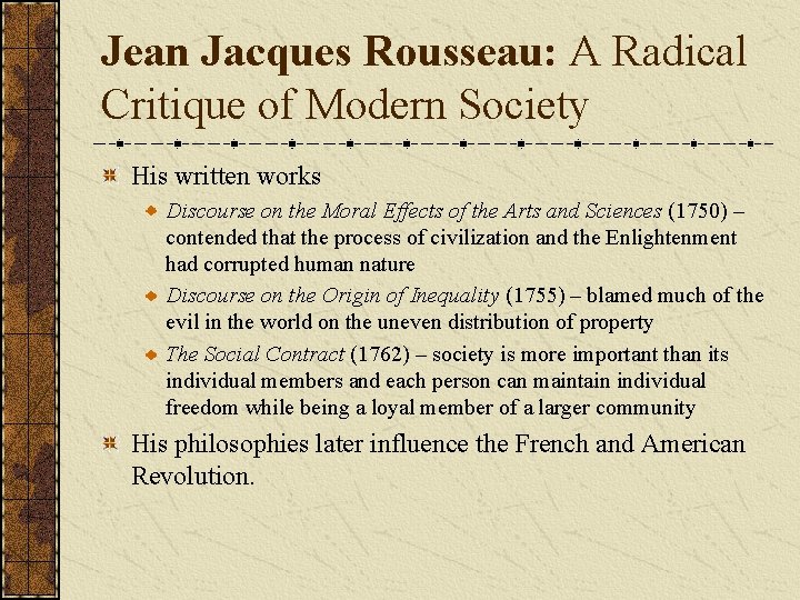 Jean Jacques Rousseau: A Radical Critique of Modern Society His written works Discourse on