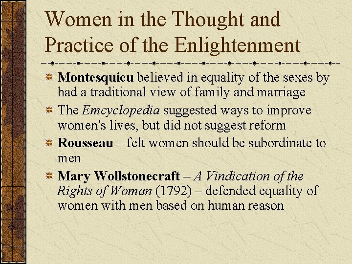 Women in the Thought and Practice of the Enlightenment Montesquieu believed in equality of