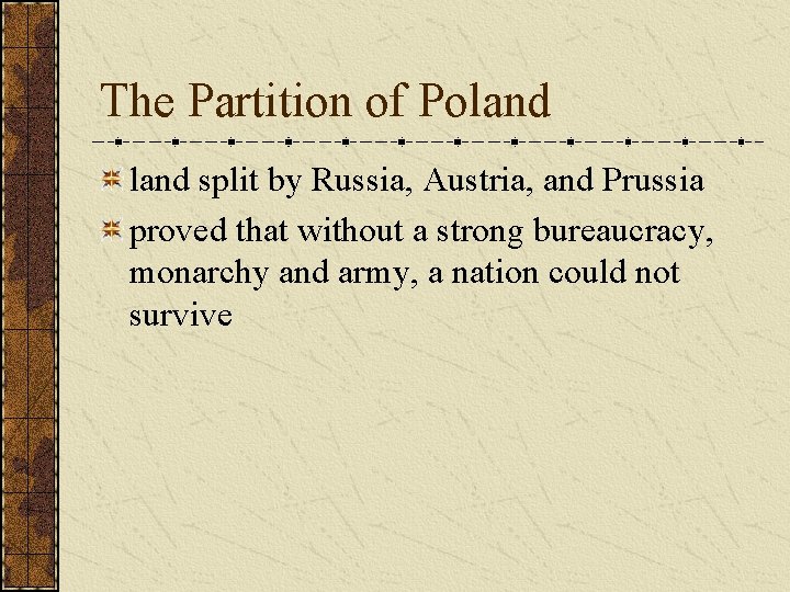 The Partition of Poland split by Russia, Austria, and Prussia proved that without a