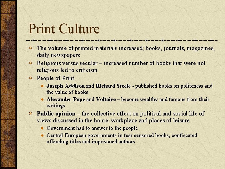 Print Culture The volume of printed materials increased; books, journals, magazines, daily newspapers Religious