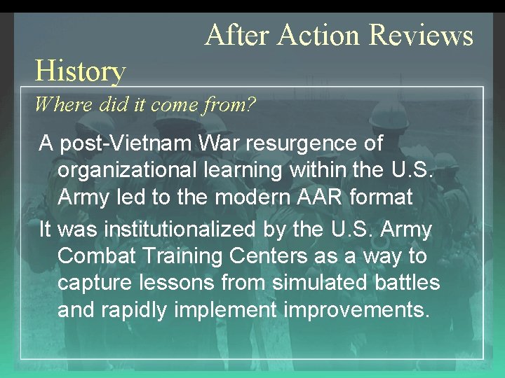 After Action Reviews History Where did it come from? A post-Vietnam War resurgence of