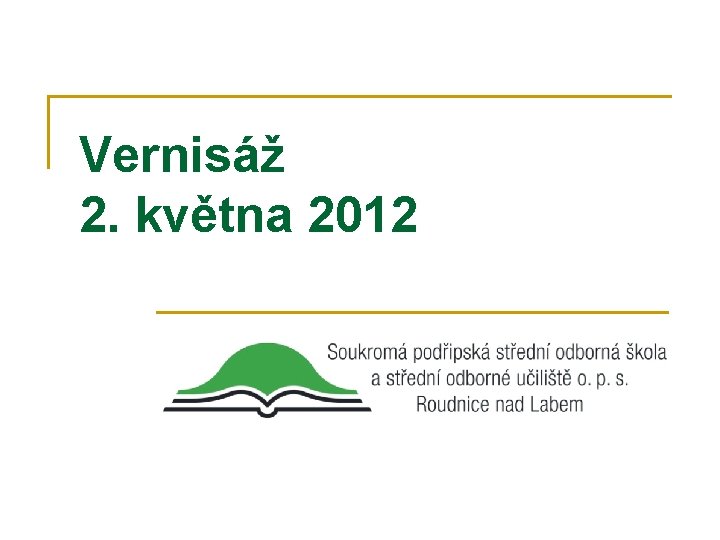 Vernisáž 2. května 2012 