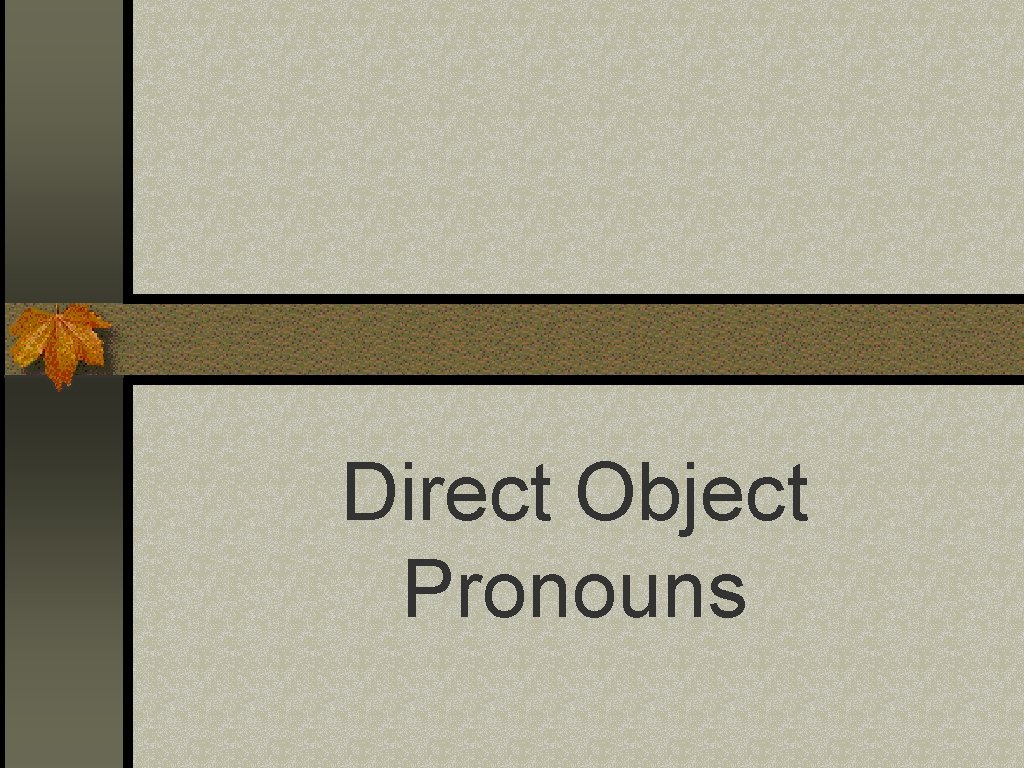 Direct Object Pronouns 
