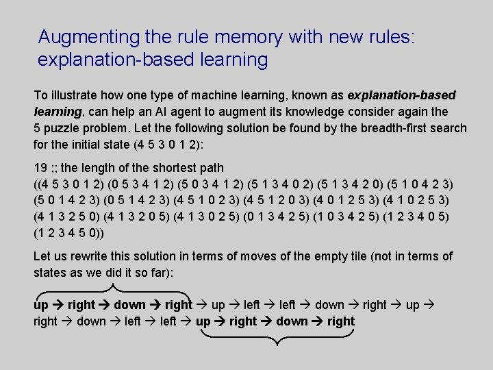 Augmenting the rule memory with new rules: explanation-based learning To illustrate how one type