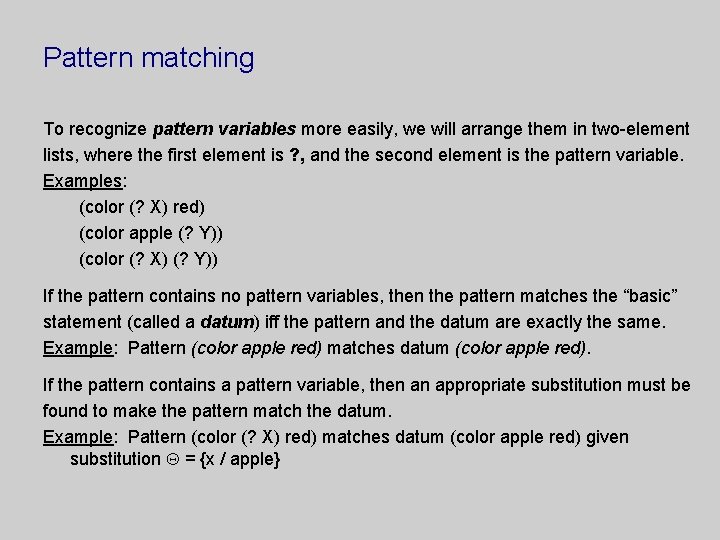 Pattern matching To recognize pattern variables more easily, we will arrange them in two-element