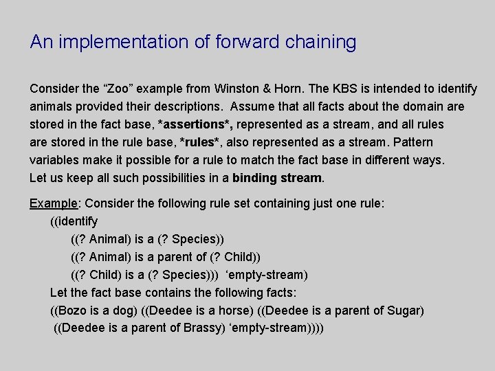 An implementation of forward chaining Consider the “Zoo” example from Winston & Horn. The