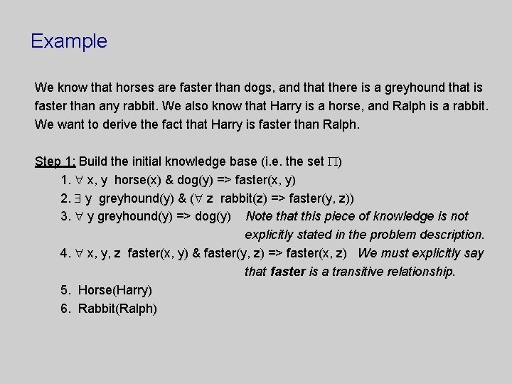 Example We know that horses are faster than dogs, and that there is a