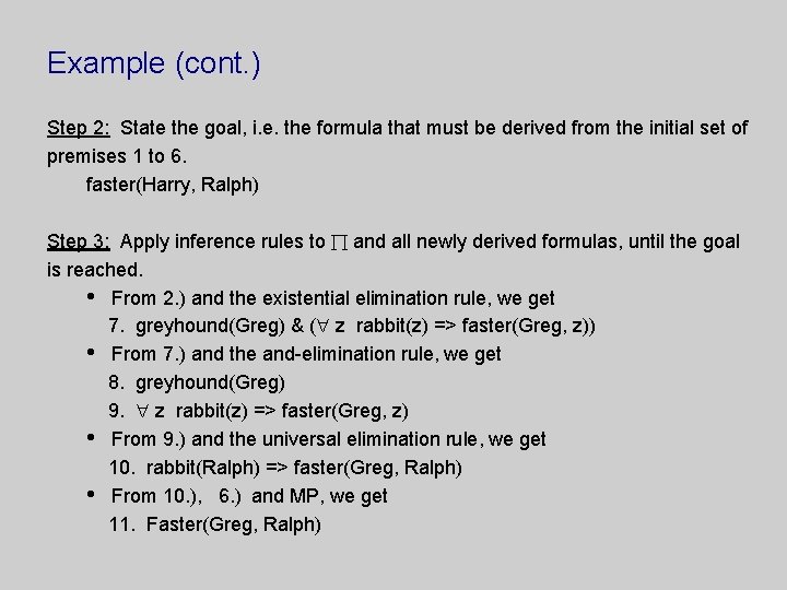 Example (cont. ) Step 2: State the goal, i. e. the formula that must