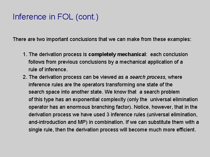Inference in FOL (cont. ) There are two important conclusions that we can make