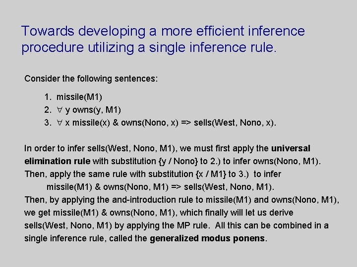 Towards developing a more efficient inference procedure utilizing a single inference rule. Consider the