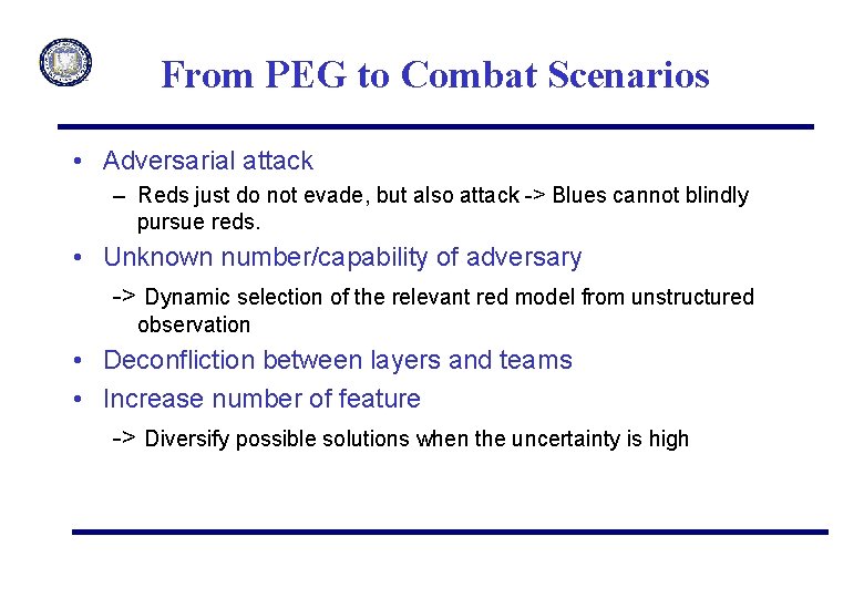 From PEG to Combat Scenarios • Adversarial attack – Reds just do not evade,