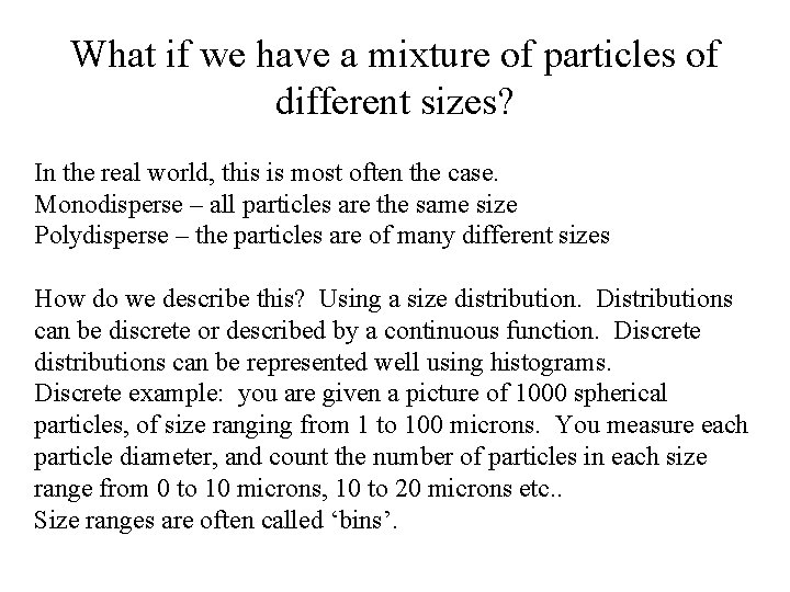 What if we have a mixture of particles of different sizes? In the real