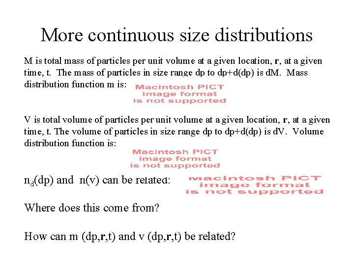 More continuous size distributions M is total mass of particles per unit volume at