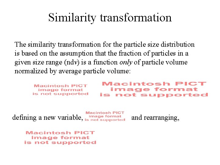 Similarity transformation The similarity transformation for the particle size distribution is based on the
