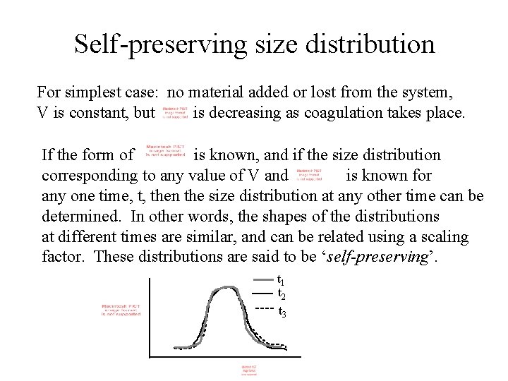 Self-preserving size distribution For simplest case: no material added or lost from the system,