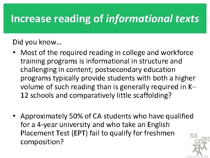 Increase reading of informational texts Did you know… • Most of the required reading
