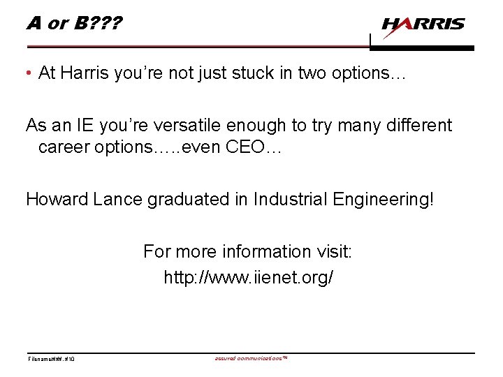 A or B? ? ? • At Harris you’re not just stuck in two