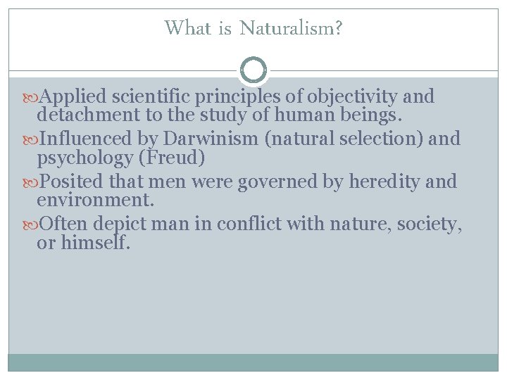 What is Naturalism? Applied scientific principles of objectivity and detachment to the study of