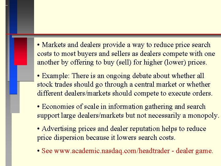  • Markets and dealers provide a way to reduce price search costs to